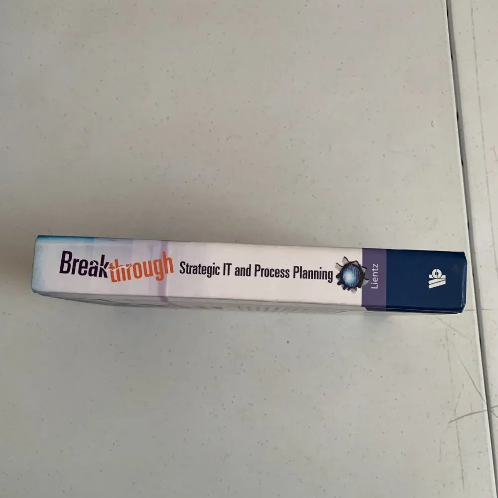 Breakthrough Strategic IT and Process Planning by Bennet P. Lientz 2009 HC Book